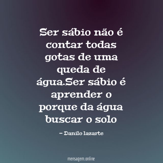 Ser sábio não é contar todas gotas de
