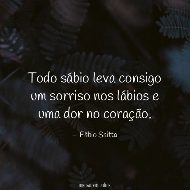 Todo sábio leva consigo um sorriso nos lábios