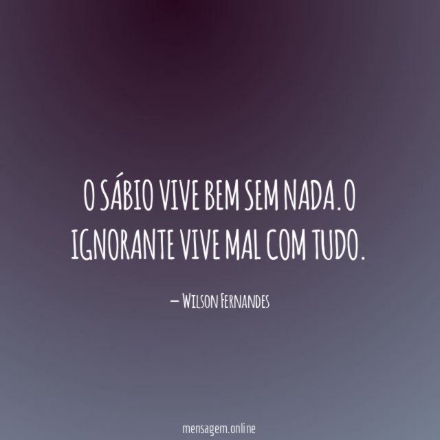 O sábio vive bem sem nada