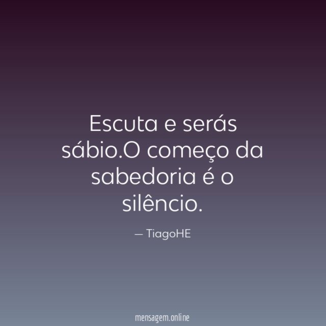 Escuta e serás sábio