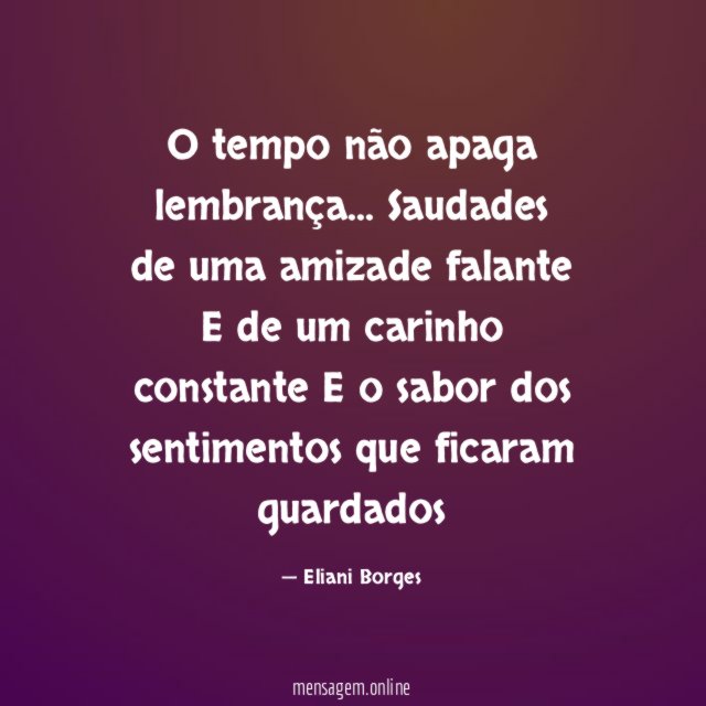 O tempo não apaga lembrança