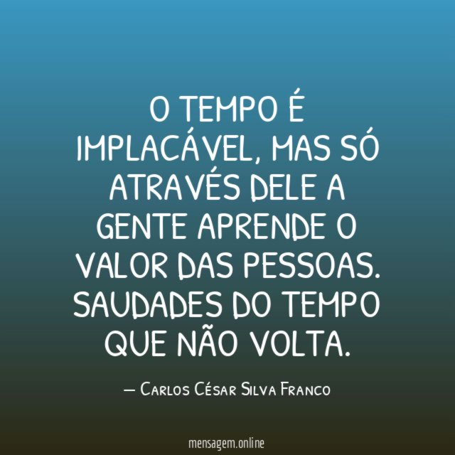 O tempo é implacável