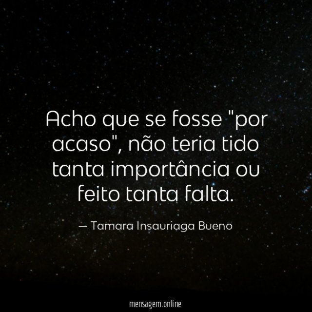 Acho que se fosse "por acaso"