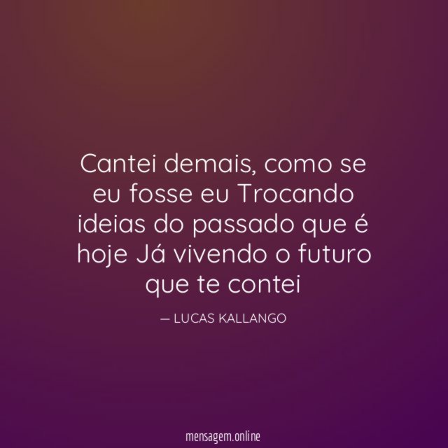 Cantei demais