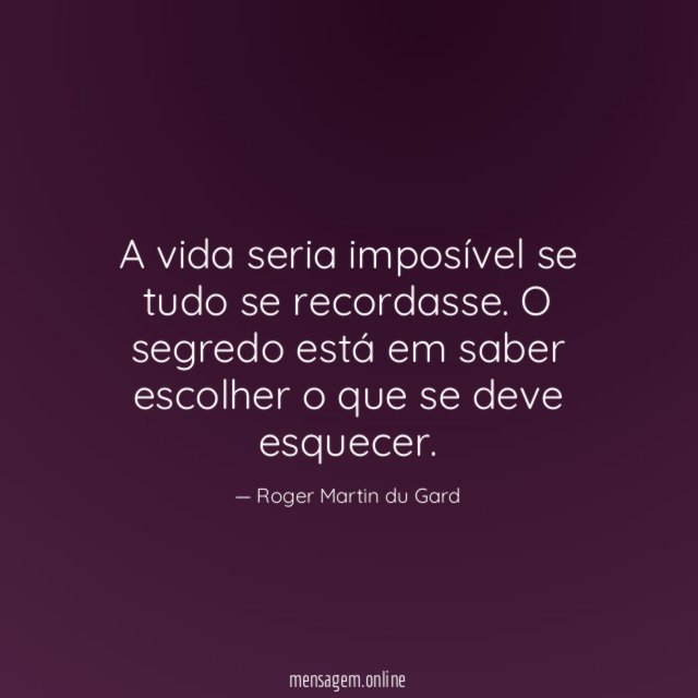 A vida seria imposível se tudo se recordasse