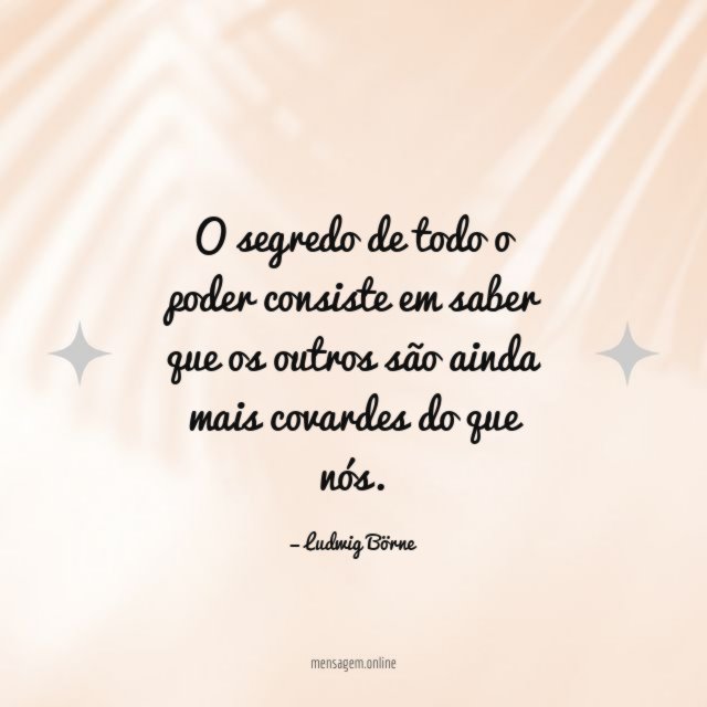O segredo de todo o poder consiste em
