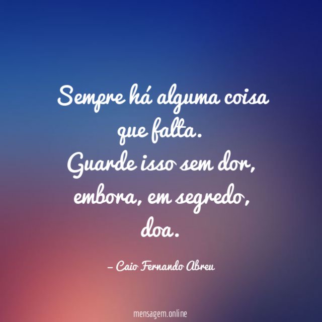Sempre há alguma coisa que falta