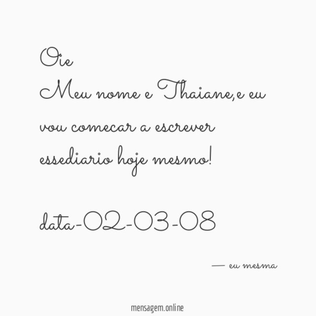 Oie Meu nome e Thaiane