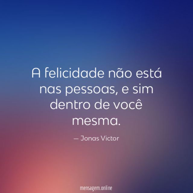 A felicidade não está nas pessoas