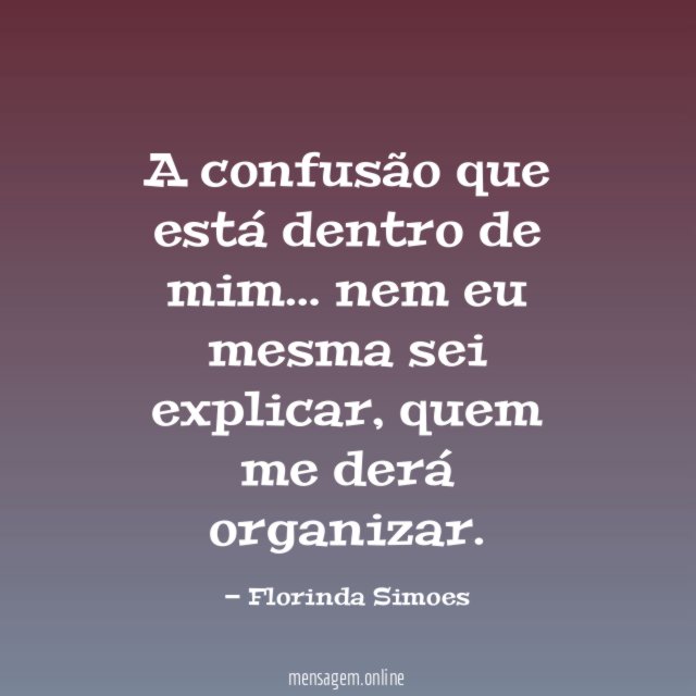A confusão que está dentro de mim
