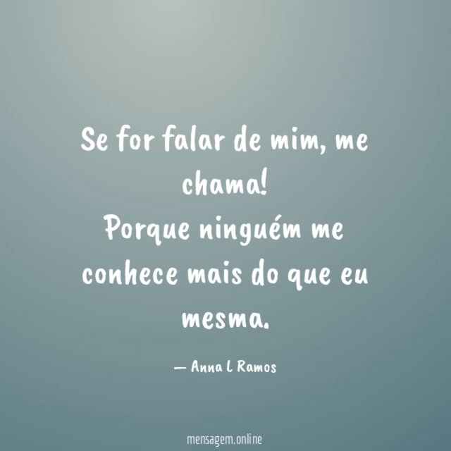 Se for falar de mim