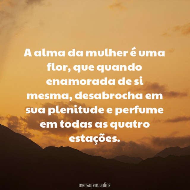 A alma da mulher é uma flor