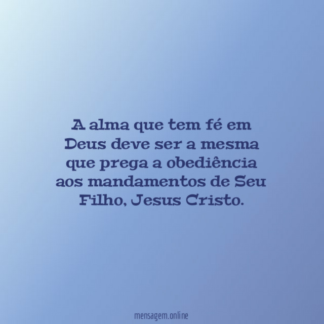 A alma que tem fé em Deus deve