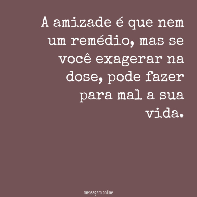 A amizade é que nem um remédio