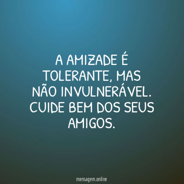 A amizade é tolerante