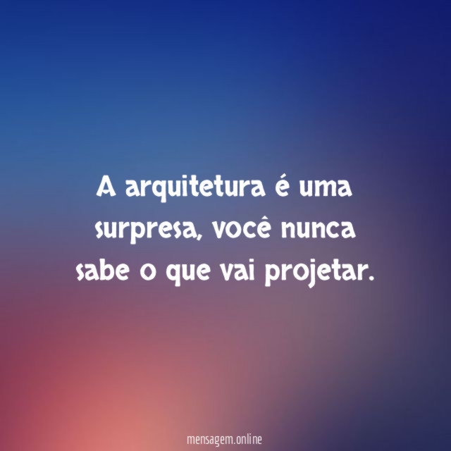 A arquitetura é uma surpresa
