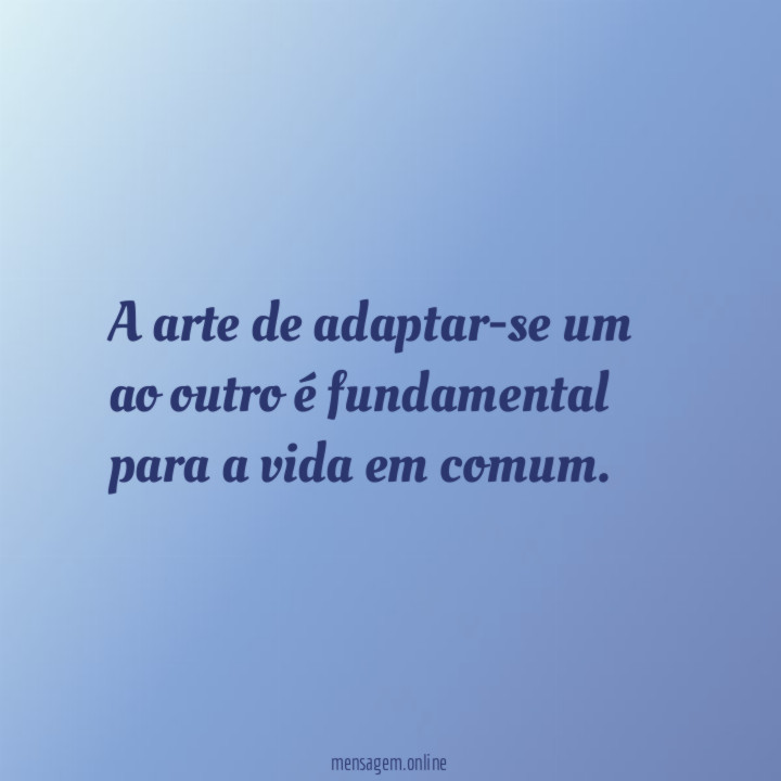 A arte de adaptar-se um ao outro é