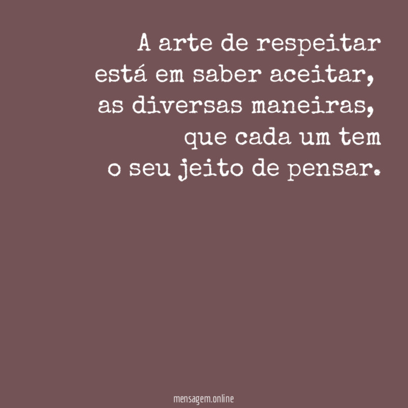 A arte de respeitar está em saber aceitar