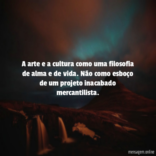 A arte e a cultura como uma filosofia