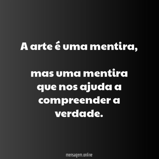 A arte é uma mentira