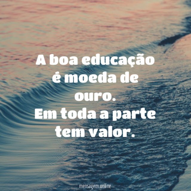 A boa educação é moeda de ouro