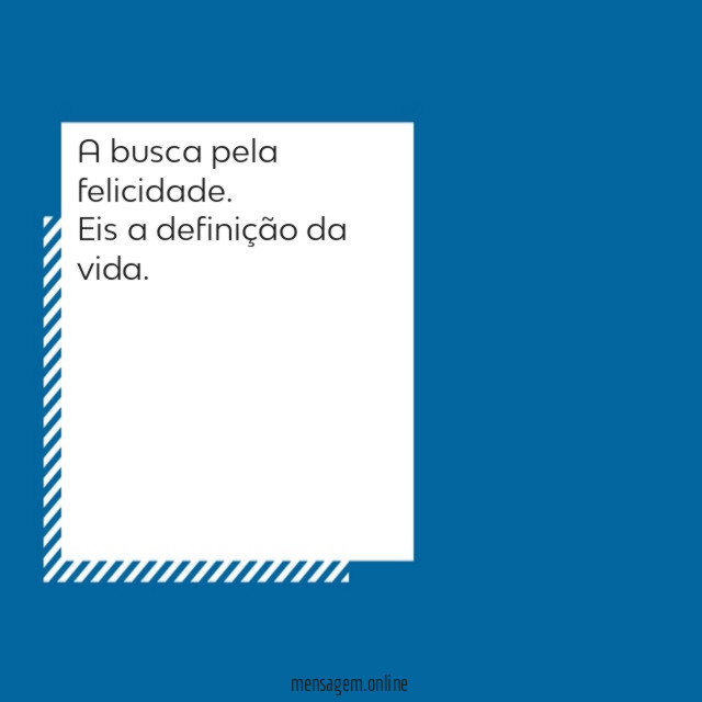 A busca pela felicidade