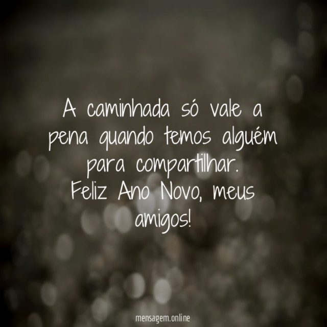 A caminhada só vale a pena quando temos alguém para compartilhar