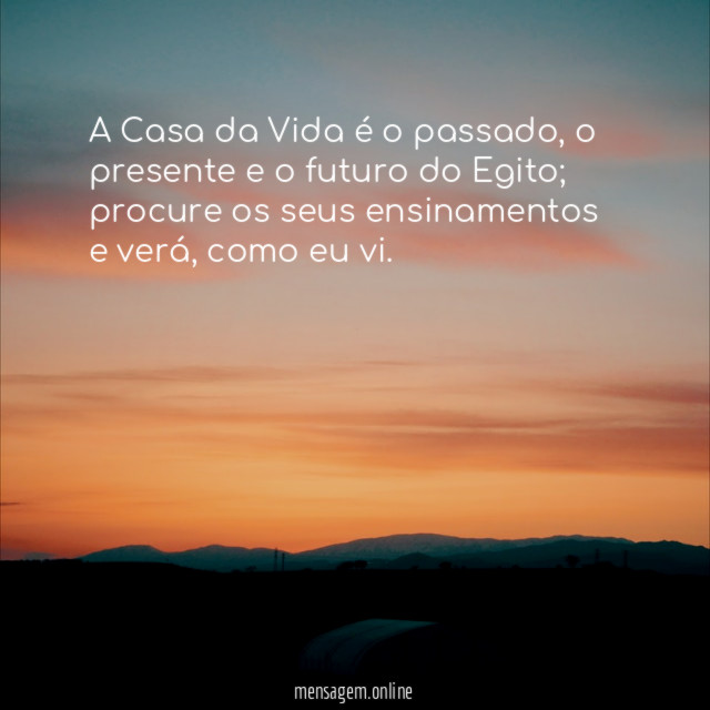A Casa da Vida é o passado