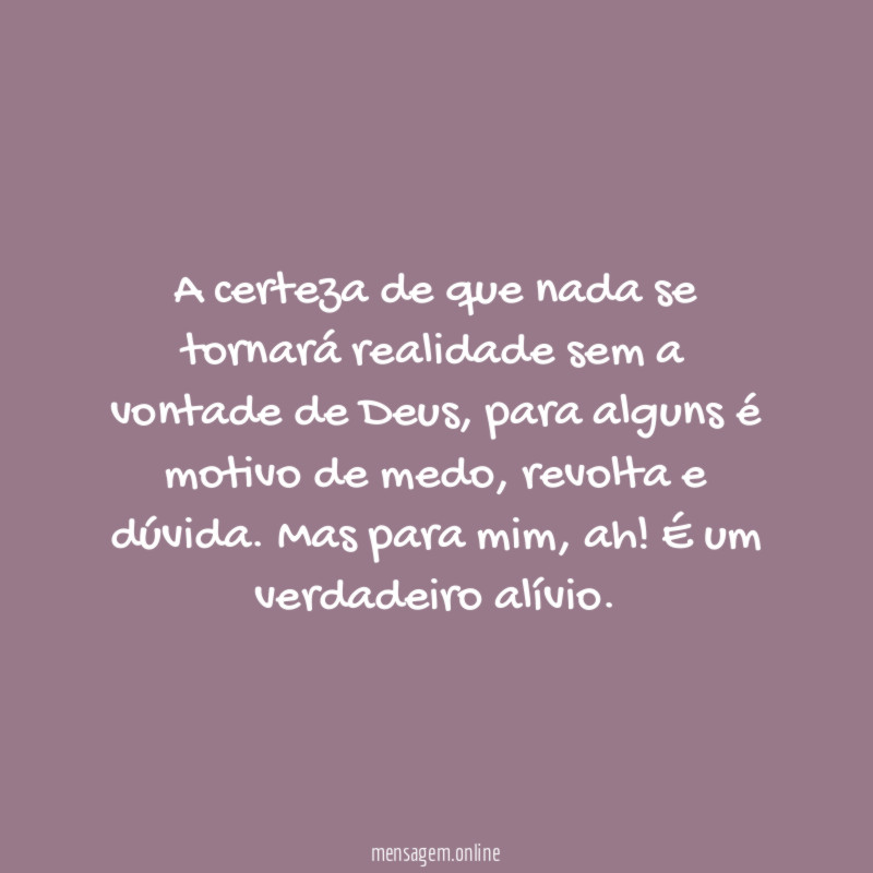 A certeza de que nada se tornará realidade