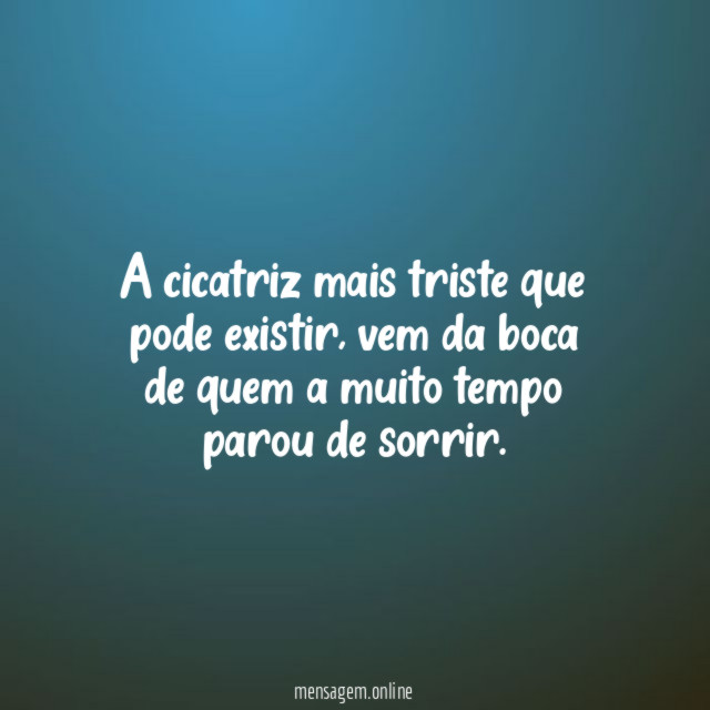 A cicatriz mais triste que pode existir