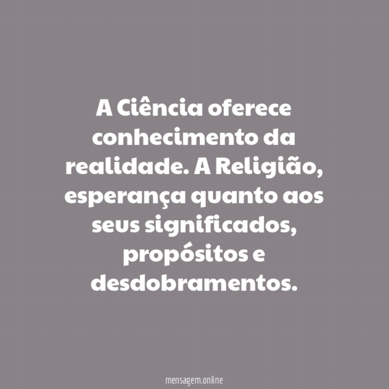 A Ciência oferece conhecimento da realidade