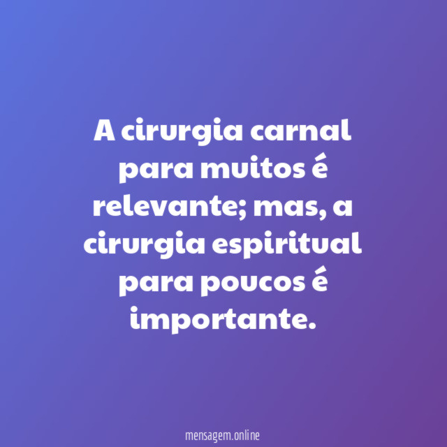 A cirurgia carnal para muitos é relevante