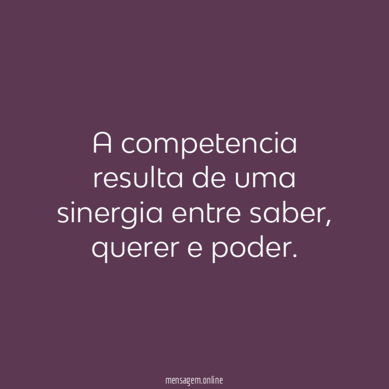 A competencia resulta de uma sinergia entre saber
