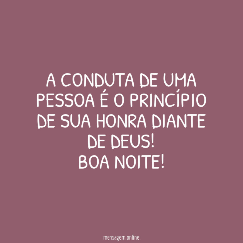 A conduta de uma pessoa é o princípio