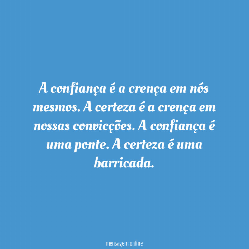 A confiança é a crença em nós mesmos