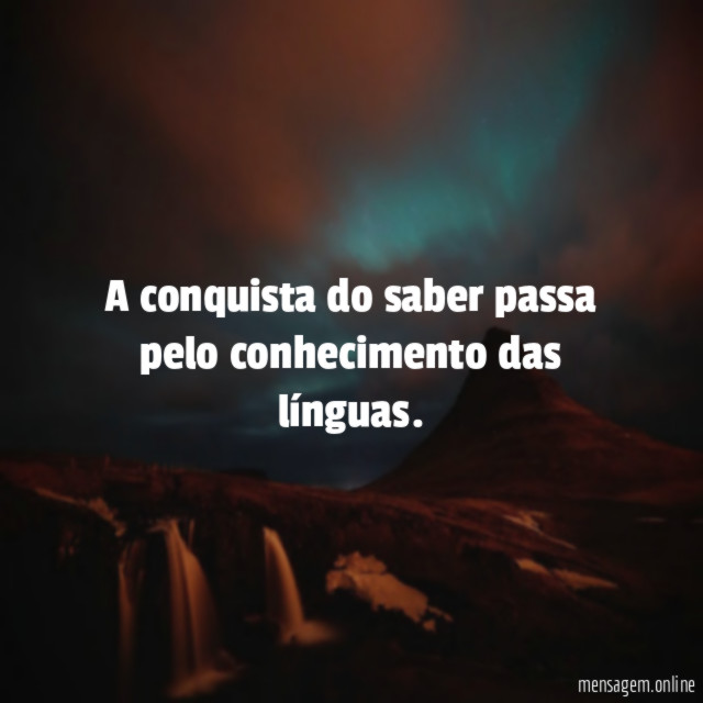 A conquista do saber passa pelo conhecimento das línguas