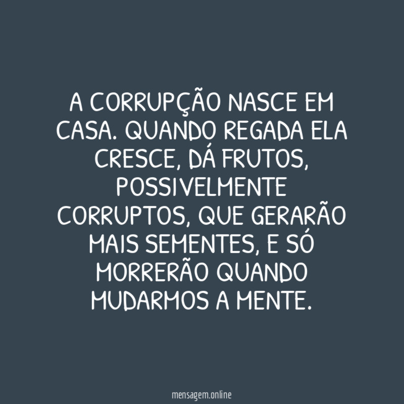 A corrupção nasce em casa