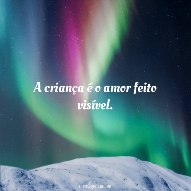 A criança é o amor feito visível