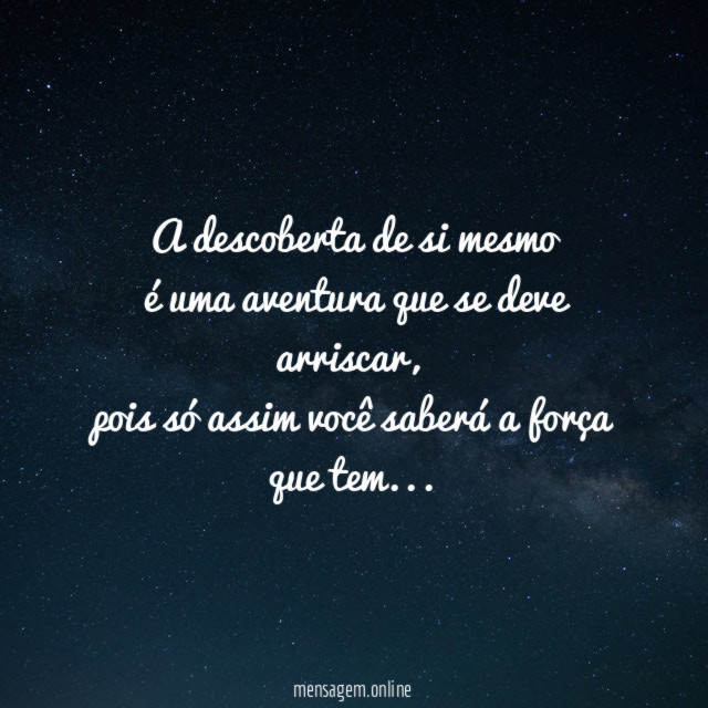 A descoberta de si mesmo é uma aventura que se deve arriscar