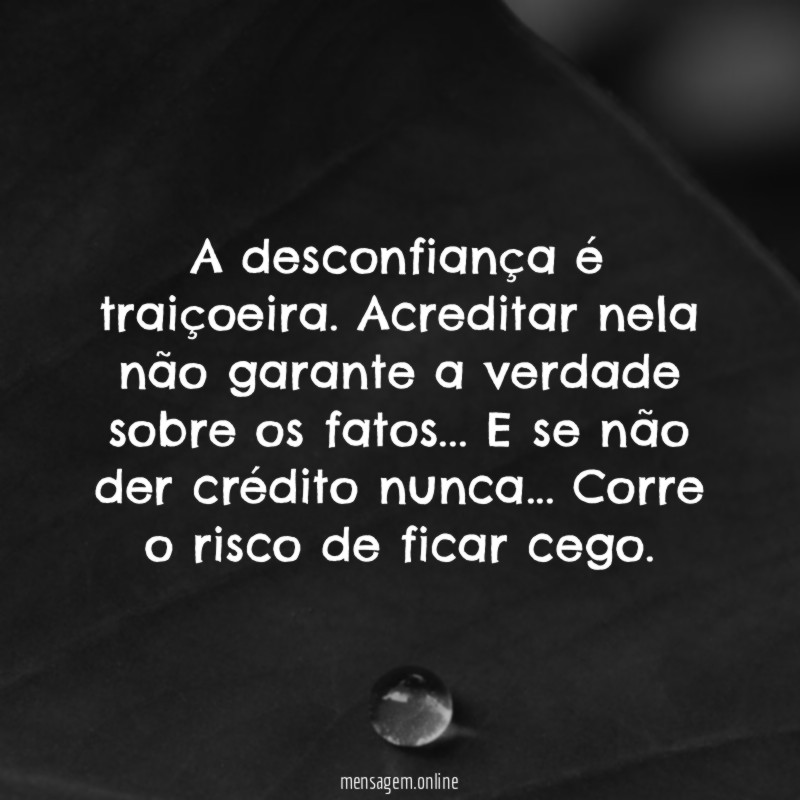 A desconfiança é traiçoeira