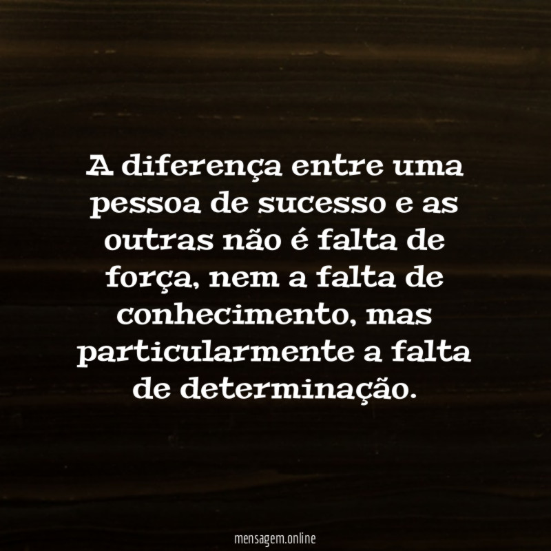 A diferença entre uma pessoa de sucesso