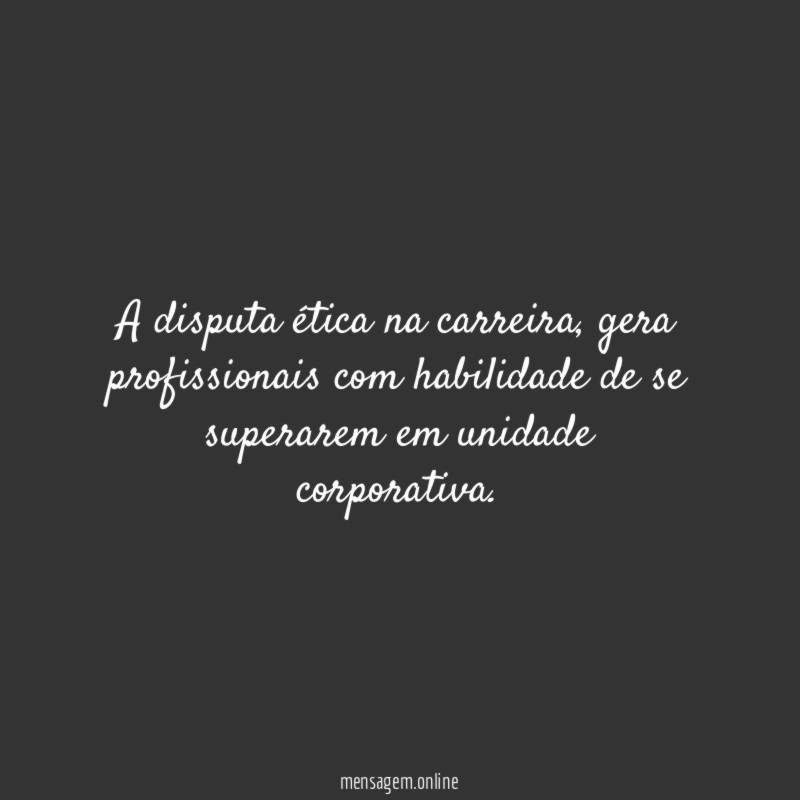 A disputa ética na carreira