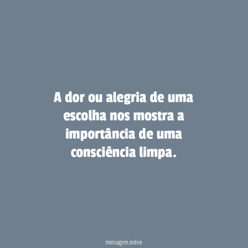 A dor ou alegria de uma escolha nos