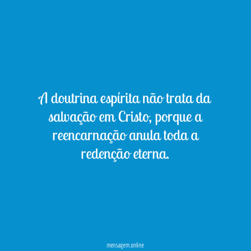 A doutrina espírita não trata da salvação em Cristo