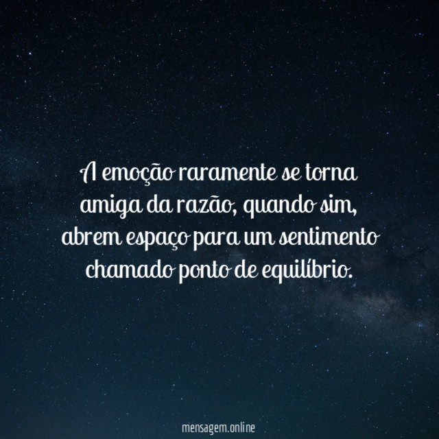 A emoção raramente se torna amiga da razão
