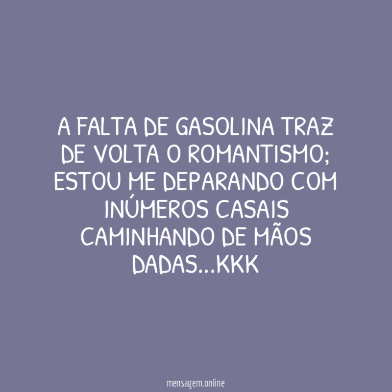 A FALTA DE GASOLINA TRAZ DE VOLTA O ROMANTISMO