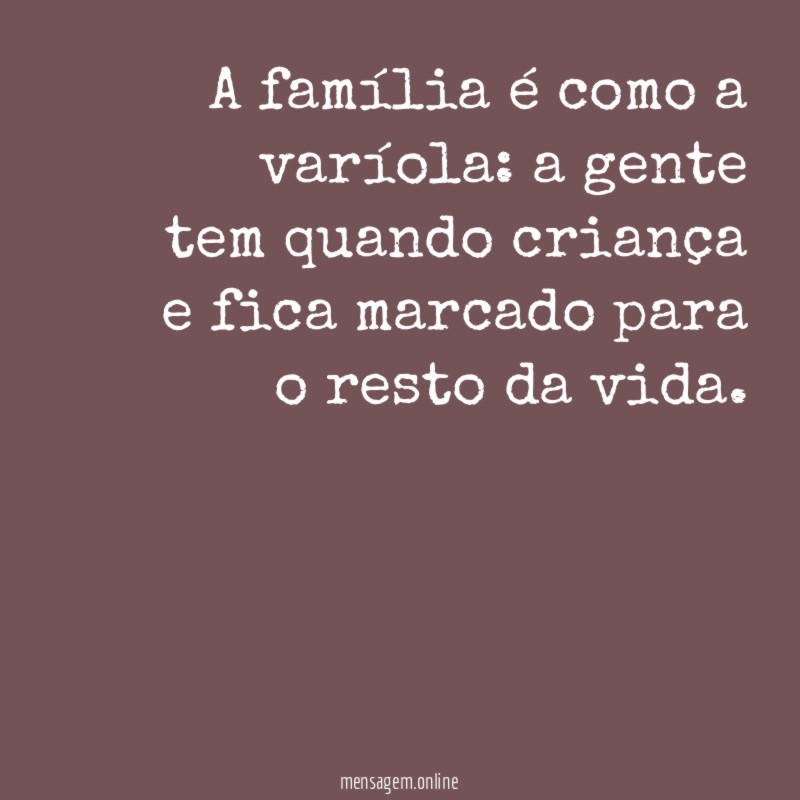 A família é…