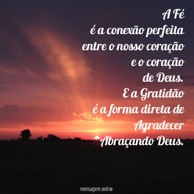A Fé é a conexão perfeita entre o nosso coração