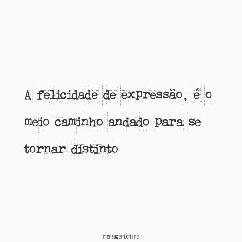 A felicidade de expressão