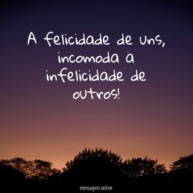 A felicidade de uns